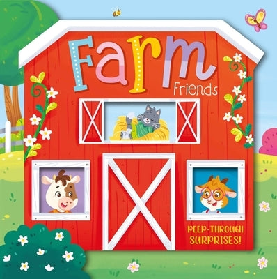 Farm Friends: Peep-Through Surprise by Igloobooks