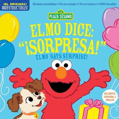 Indestructibles: Sesame Street: Bilingual English/Spanish Elmo Dice: ¡Sorpresa! / Elmo Says Surprise!: Resiste Mordidas, No Se Rompe, No Es Tóxico, 10 by Sesame Workshop