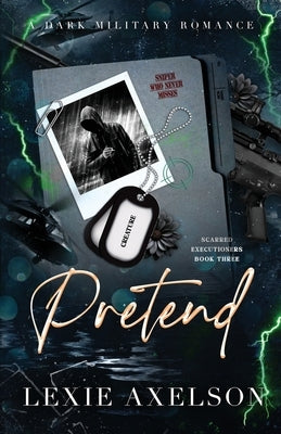 Pretend: Alternate Edition by Axelson, Lexie