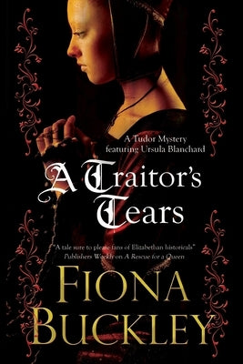 A Traitor's Tears by Buckley, Fiona