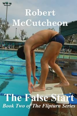 The False Start by McCutcheon, Robert