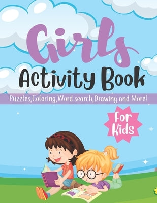 Girls Activity Book For Kids: Puzzles, Coloring, Word Search, Drawing and More by Poletti, Hugo