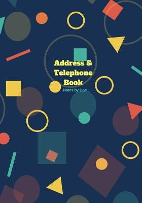 Address and Telephone Book: Softcover 7" x 10" Address and Telephone Book by By Dae, Notes