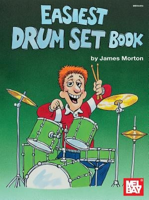 Easiest Drum Set Book by James Morton