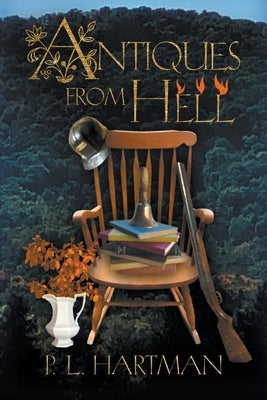 Antiques From Hell by Hartman, P. L.