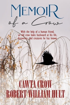 Memoir Of A Crow by Hult, Robert William