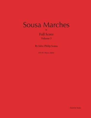 Sousa Marches in Full Score: Volume 3 by Miano, John