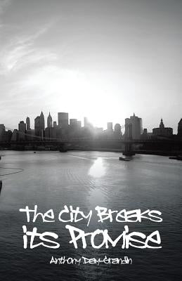 The City Breaks Its Promise by Day-Grandin, Anthony