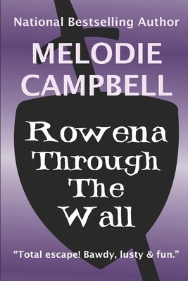 Rowena Through the Wall by Campbell, Melodie