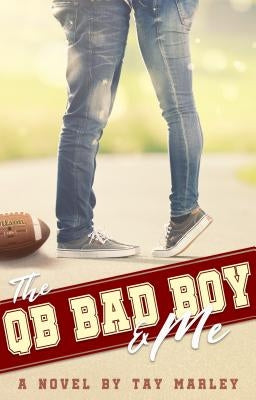 The Qb Bad Boy and Me by Marley, Tay