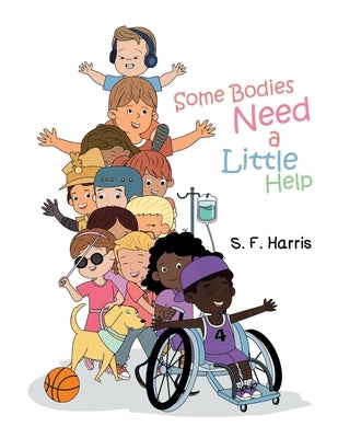 Some Bodies Need a Little Help by Harris, S. F.