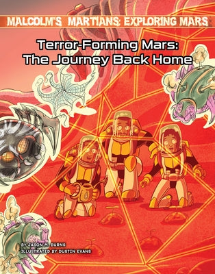 Terror-Forming Mars: The Journey Back Home by Burns, Jason M.