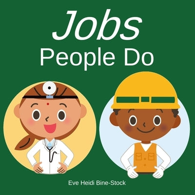 Jobs People Do by Bine-Stock, Eve Heidi