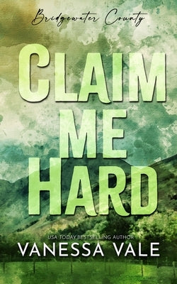 Claim Me Hard by Vale, Vanessa