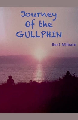 Journey of the Gullphin by Milburn, Bert