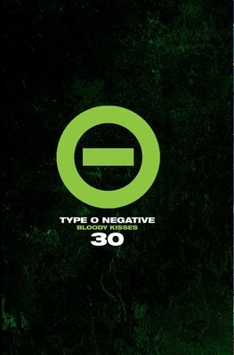 Type O Negative: Bloody Kisses 30 by Negative, Type O.