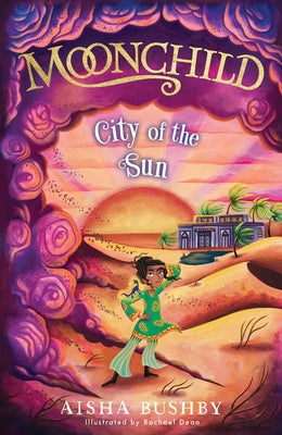 Moonchild: City of the Sun by Bushby, Aisha