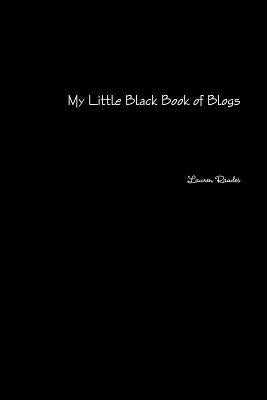 My Little Black Book of Blogs by Rawles, Lauren