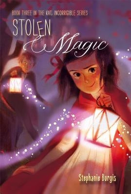 Stolen Magic: Volume 3 by Burgis, Stephanie