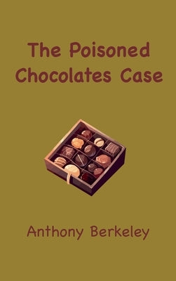 The Poisoned Chocolates Case by Berkeley, Anthony