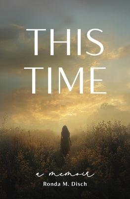 This Time by Disch, Ronda M.