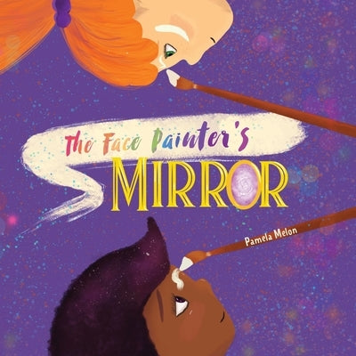 The Face Painter's Mirror by Melon, Pamela