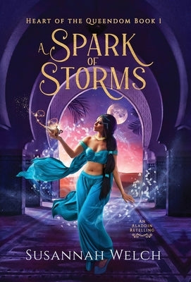 A Spark of Storms: An Aladdin Retelling by Welch, Susannah