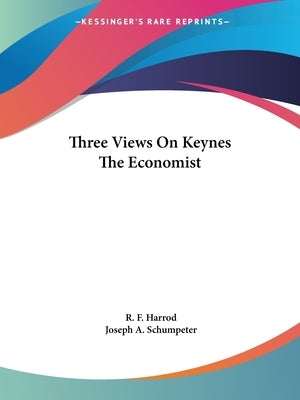 Three Views On Keynes The Economist by Harrod, R. F.