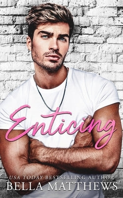 Enticing: Special Edition by Matthews, Bella