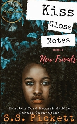 Kiss, Gloss, Notes: New Friends (A Hampton Ford Magnet Middle School Series) by Webster, Mariah