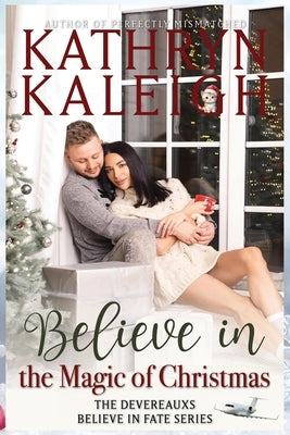 Believe in the Magic of Christmas by Kaleigh, Kathryn