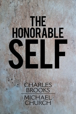 The Honorable Self by Brooks, Charles