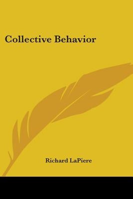 Collective Behavior by Lapiere, Richard