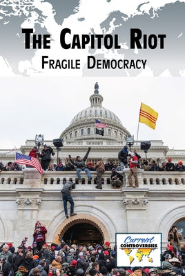 The Capitol Riot: Fragile Democracy by Wiener, Gary