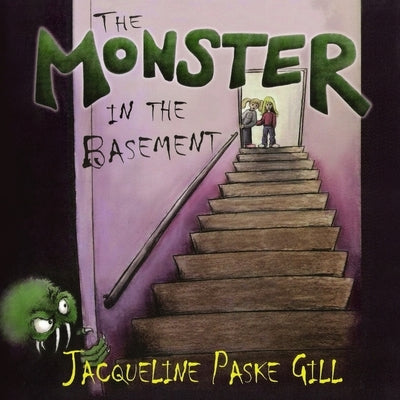 The Monster in the Basement by Paske Gill, Jacqueline