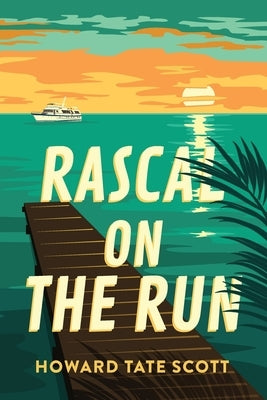 Rascal on the Run by Scott, Howard Tate