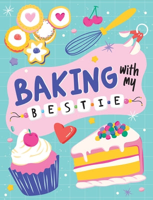 Baking with My Bestie by Publications International Ltd