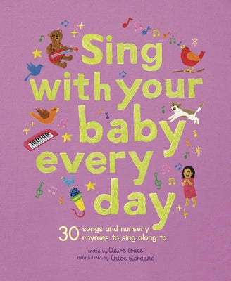 Sing with Your Baby Every Day: 30 Classic Nursery Rhymes to Sing Aloud by Giordano, Chloe