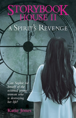 Storybook House II: A Spirit's Revenge by Jones, Katie