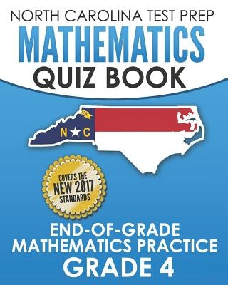 NORTH CAROLINA TEST PREP Mathematics Quiz Book End-Of-Grade Mathematics Practice Grade 4: Preparation for the EOG Mathematics Assessments by Hawas, E.