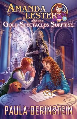 Amanda Lester and the Gold Spectacles Surprise by Berinstein, Paula