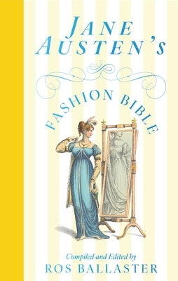 Jane Austen's Fashion Bible by Ballaster, Ros