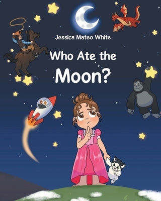 Who Ate The Moon by White, Jessica Mateo