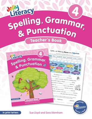 Spelling, Grammar, & Punctuation Teacher's Book 4: In Print Letters (American English Edition) by Lloyd, Sue