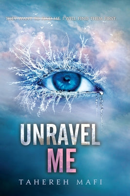 Unravel Me by Mafi, Tahereh