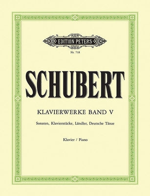 Sonatas, Piano Pieces, Ländler, German Dances for Piano (Selection) by Schubert, Franz