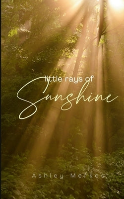 Little Rays of Sunshine by Merkes, Ashley