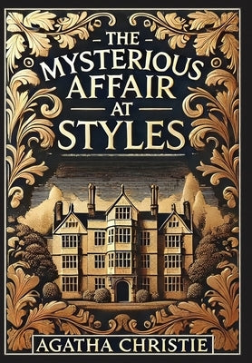 The Mysterious Affair at Styles (Collector's Edition) (Laminated Hardback with Jacket) by Christie, Agatha