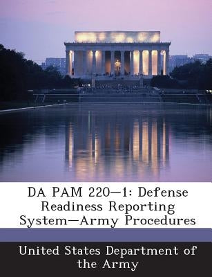 Da Pam 220-1: Defense Readiness Reporting System-Army Procedures by United States Department of the Army