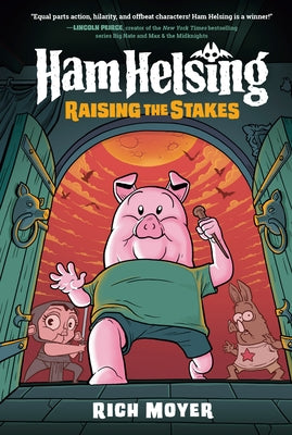 Ham Helsing #3: Raising the Stakes by Moyer, Rich